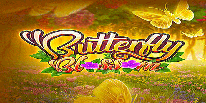 Panduan Lengkap Main Slot Butterfly Blossom Untuk Maxwin Maksimal